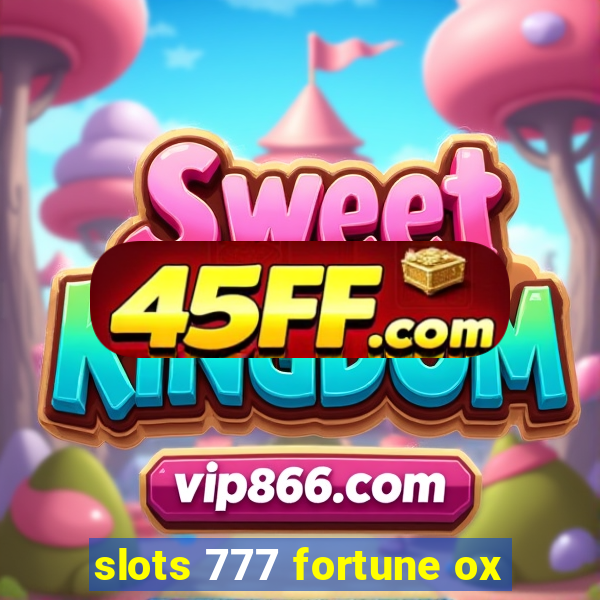 slots 777 fortune ox
